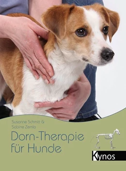 Abbildung von Schmitt / Zemla | Dorn-Therapie für Hunde | 1. Auflage | 2017 | beck-shop.de