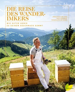Abbildung von Gruber / Wessely | Die Reise des Wanderimkers | 1. Auflage | 2017 | beck-shop.de