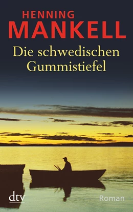 Abbildung von Mankell | Die schwedischen Gummistiefel | 1. Auflage | 2017 | beck-shop.de