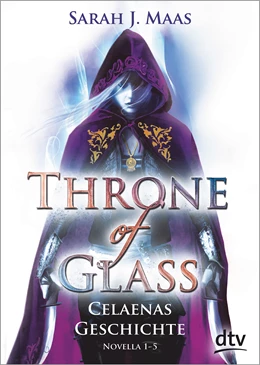 Abbildung von Maas | Throne of Glass - Celaenas Geschichte, Novella 1-5 | 1. Auflage | 2017 | beck-shop.de