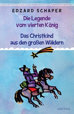 Abbildung von Schaper | Die Legende vom vierten König / Das Christkind aus den großen Wäldern | 1. Auflage | 2017 | beck-shop.de