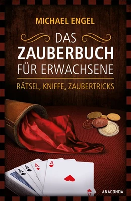 Abbildung von Engel | Das Zauberbuch für Erwachsene - Rätsel, Kniffe, Zaubertricks | 1. Auflage | 2017 | beck-shop.de