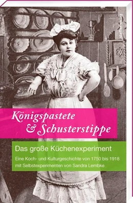 Abbildung von Lembke | Königspastete & Schusterstippe | 1. Auflage | 2017 | beck-shop.de