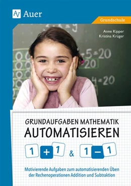 Abbildung von Kipper / Krüger | Grundaufgaben Mathematik automatisieren 1+1 & 1-1 | 1. Auflage | 2017 | beck-shop.de