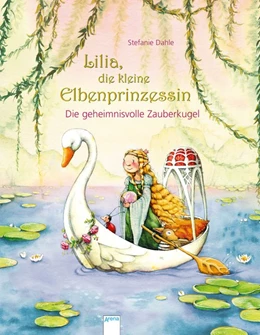 Abbildung von Dahle | Lilia, die kleine Elbenprinzessin. Die geheimnisvolle Zauberkugel | 1. Auflage | 2017 | beck-shop.de