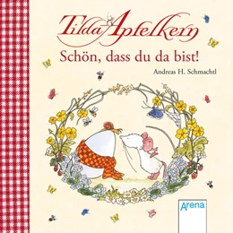 Abbildung von Schmachtl | Tilda Apfelkern. Schön, dass du da bist! | 1. Auflage | 2017 | beck-shop.de