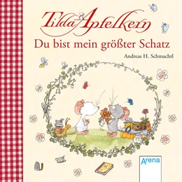 Abbildung von Schmachtl | Tilda Apfelkern. Du bist mein größter Schatz | 1. Auflage | 2017 | beck-shop.de