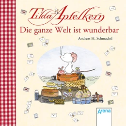 Abbildung von Schmachtl | Tilda Apfelkern. Die ganze Welt ist wunderbar | 1. Auflage | 2017 | beck-shop.de