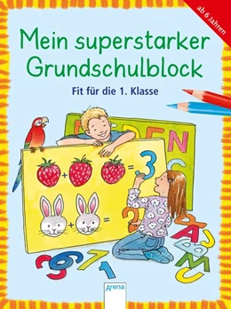 Abbildung von Dilg / Henze | Mein superstarker Grundschulblock. Fit für die 1. Klasse | 1. Auflage | 2017 | beck-shop.de