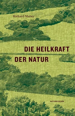 Abbildung von Mabey / Schalansky | Die Heilkraft der Natur | 1. Auflage | 2018 | beck-shop.de