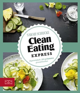 Abbildung von Schocke | Clean Eating Express | 1. Auflage | 2017 | beck-shop.de