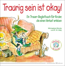 Abbildung von Mundy / Alley | Traurig sein ist okay! | 1. Auflage | 2017 | beck-shop.de