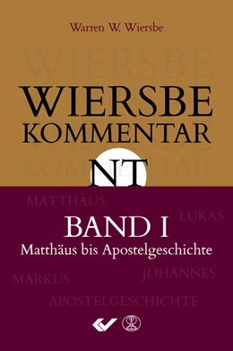 Abbildung von Wiersbe | Wiersbe Kommentar zum Neuen Testament, Band 1 | 1. Auflage | 2017 | beck-shop.de