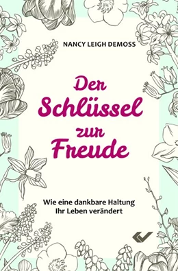 Abbildung von Leigh DeMoss | Der Schlüssel zur Freude | 1. Auflage | 2017 | beck-shop.de