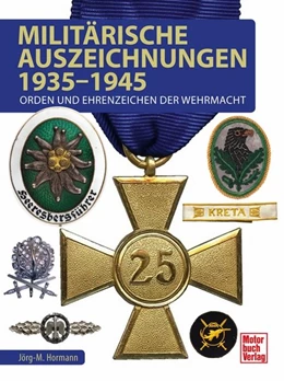 Abbildung von Hormann | Militärische Auszeichnungen 1935-1945 | 1. Auflage | 2017 | beck-shop.de