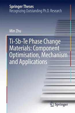Abbildung von Zhu | Ti-Sb-Te Phase Change Materials: Component Optimisation, Mechanism and Applications | 1. Auflage | 2017 | beck-shop.de