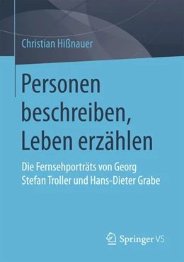 Abbildung von Hißnauer | Personen beschreiben, Leben erzählen | 1. Auflage | 2017 | beck-shop.de