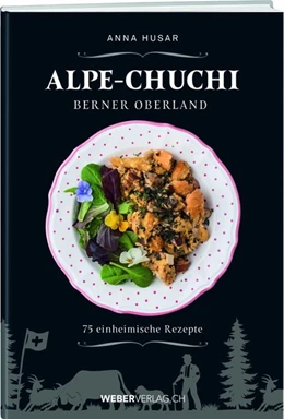 Abbildung von Husar | Alpe-Chuchi Berner Oberland | 1. Auflage | 2017 | beck-shop.de