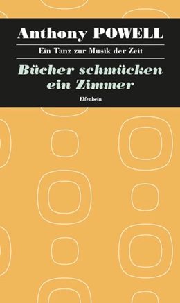 Abbildung von Powell | Ein Tanz zur Musik der Zeit / Bücher schmücken ein Zimmer | 1. Auflage | 2017 | beck-shop.de