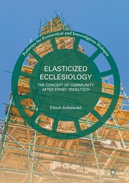 Abbildung von Schmiedel | Elasticized Ecclesiology | 1. Auflage | 2017 | beck-shop.de