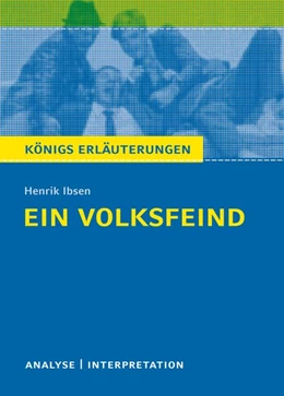 Abbildung von Ibsen | Ein Volksfeind von Henrik Ibsen. Königs Erläuterungen | 1. Auflage | 2017 | beck-shop.de