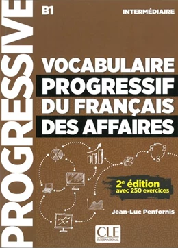 Abbildung von Vocabulaire progressif du français des affaires - Niveau intermédiaire. Buch + Audio-CD | 1. Auflage | 2018 | beck-shop.de