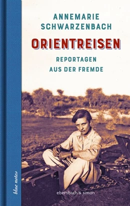 Abbildung von Schwarzenbach | Orientreisen | 1. Auflage | 2017 | beck-shop.de