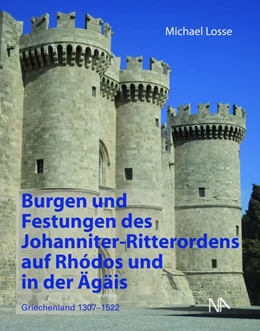 Abbildung von Losse | Burgen und Festungen des Johanniter-Ritterordens auf Rhodos und in der Ägäis (Griechenland 1307-1522) | 1. Auflage | 2017 | beck-shop.de