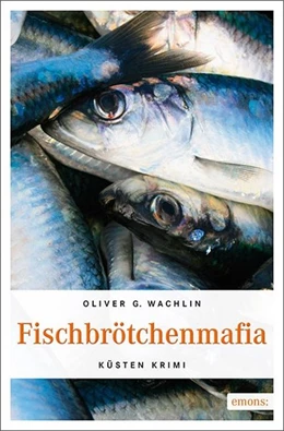 Abbildung von Wachlin | Fischbrötchenmafia | 1. Auflage | 2017 | beck-shop.de