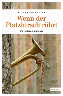 Abbildung von Bleyer | Wenn der Platzhirsch röhrt | 1. Auflage | 2017 | beck-shop.de