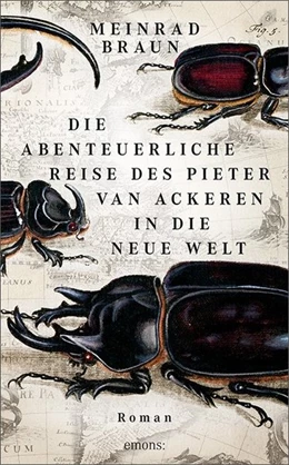 Abbildung von Braun | Die abenteuerliche Reise des Pieter van Ackeren in die neue Welt | 1. Auflage | 2017 | beck-shop.de