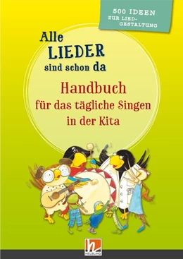 Abbildung von Busch / Müller | Alle Lieder sind schon da. Handbuch für das tägliche Singen in der Kita | 1. Auflage | 2018 | beck-shop.de