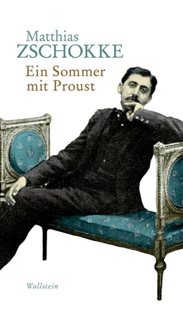 Abbildung von Zschokke | Ein Sommer mit Proust | 1. Auflage | 2017 | beck-shop.de