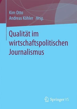 Abbildung von Otto / Köhler | Qualität im wirtschaftspolitischen Journalismus | 1. Auflage | 2017 | beck-shop.de