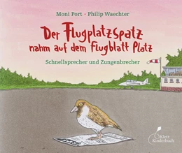 Abbildung von Port | Der Flugplatzspatz nahm auf dem Flugblatt Platz | 1. Auflage | 2017 | beck-shop.de