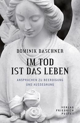 Abbildung von Daschner | Im Tod ist das Leben | 1. Auflage | 2017 | beck-shop.de