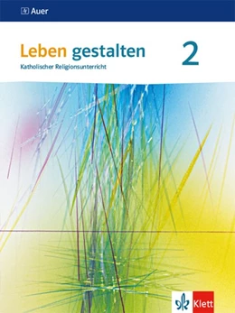 Abbildung von Leben gestalten 2. Schülerbuch 7./8. Klasse. Ausgabe Baden-Württemberg und Niedersachsen ab 2016 | 1. Auflage | 2018 | beck-shop.de