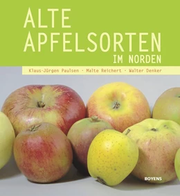 Abbildung von Paulsen / Reichert | Alte Apfelsorten im Norden | 1. Auflage | 2017 | beck-shop.de