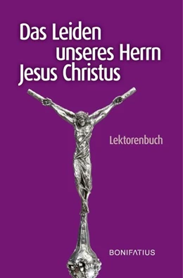 Abbildung von Das Leiden unseres Herrn Jesus Christus | 1. Auflage | 2017 | beck-shop.de