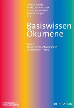 Abbildung von Kappes / Link-Wieczorek | Basiswissen Ökumene - Ökumenische Entwicklungen - Brennpunkte - Praxis | 1. Auflage | 2017 | beck-shop.de