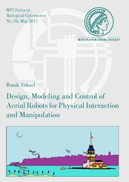 Abbildung von Yüksel | Design, Modeling and Control of Aerial Robots for Physical Interaction and Manipulation | 1. Auflage | 2017 | 50 | beck-shop.de