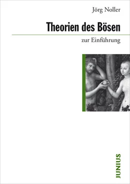 Abbildung von Noller | Theorien des Bösen | 1. Auflage | 2017 | beck-shop.de