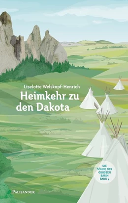 Abbildung von Welskopf-Henrich | Heimkehr zu den Dakota | 1. Auflage | 2017 | beck-shop.de