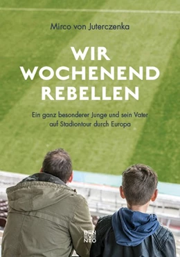 Abbildung von Juterczenka | Wir Wochenendrebellen | 1. Auflage | 2017 | beck-shop.de