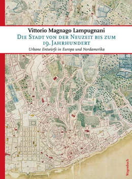 Abbildung von Lampugnani | Die Stadt von der Neuzeit bis zum 19. Jahrhundert | 1. Auflage | 2017 | beck-shop.de