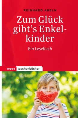 Abbildung von Abeln | Zum Glück gibt's Enkelkinder | 1. Auflage | 2017 | beck-shop.de