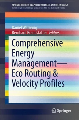 Abbildung von Watzenig / Brandstätter | Comprehensive Energy Management - Eco Routing & Velocity Profiles | 1. Auflage | 2017 | beck-shop.de