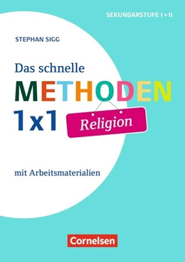 Abbildung von Sigg | Das schnelle Methoden-1x1 Religion. Mit Arbeitsmaterialien | 1. Auflage | 2017 | beck-shop.de