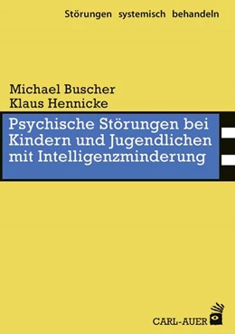 Abbildung von Buscher / Hennicke | Psychische Störungen bei Kindern und Jugendlichen mit Intelligenzminderung | 1. Auflage | 2017 | beck-shop.de