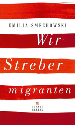 Abbildung von Smechowski | Wir Strebermigranten | 1. Auflage | 2017 | beck-shop.de